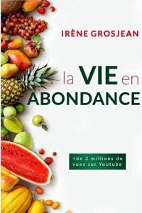 Naturopathie, la vie en abondance, Irène Grosjean