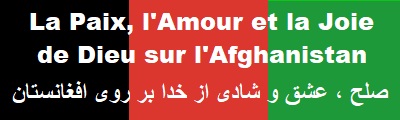 La paix, l'amour et la joie de Dieu sur l'Afghanistan