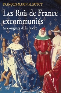 Aux origines de la laïcité : Les rois de france excommuniés de François Marin Fleutot.
