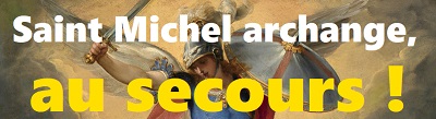 Saint Michel archange au secours de la France ! Dieu à toujours sauver la France !