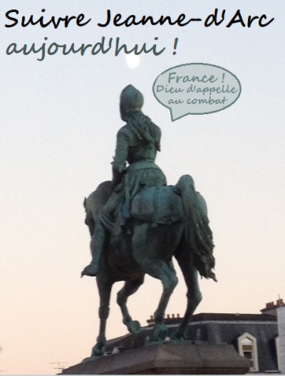 Suivre Jeanne-d'Arc dans son combat spirituel pour sauver la France.