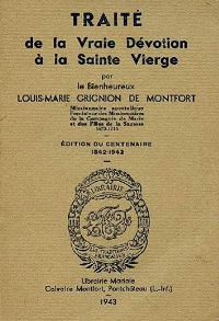 Traité de la Vraie dévotion à la Sainte Vierge Marie, de Saint Louis Grignon de Montfort.